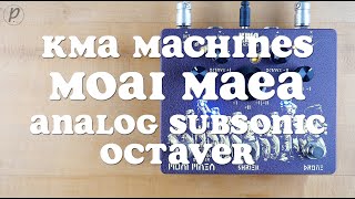 Video thumbnail for KMA Machines Moai Maea Analog Subsonic Octaver by Pedal of the Day