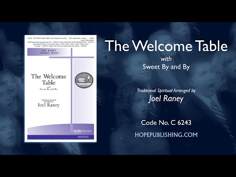 The Welcome Table (with Sweet By and By) - arr. Joel Raney
