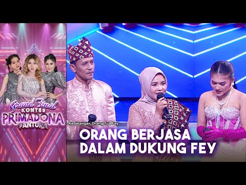 SURPRISE!! Fey Kedatangan Orang Tuanya | GRAND FINAL KONTES PRIMADONA PANTURA