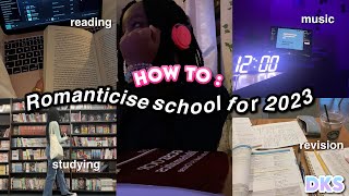 How to Romanticize school for 2023 // POV : You're ROMANTICIZING SCHOOL