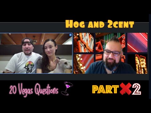 20 Vegas Questions: Hog and 2cent - Part 2