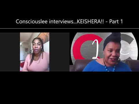 CONSCIOUSLEE INTERVIEWS...KEISHERA!! PART 1