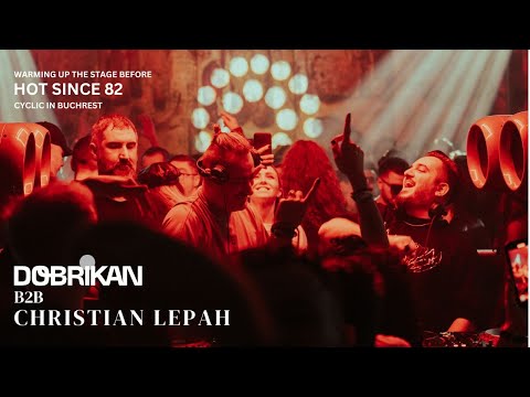 DOBRIKAN b2b CHRISTIAN LEPAH - opening for Hot Since 82 at Cyclic; Grand Hotel Bucharest
