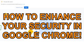 Enhance your security in Chrome