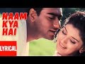 Naam Kya Hai Lyrical Video | Major Saab | Alka Yagnik, Udit Narayan | Ajay Devgan, Sonali Bendre