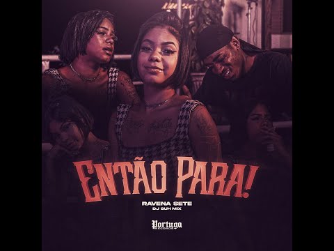 Ravena Sete - Então Para (DJ Guh Mix)