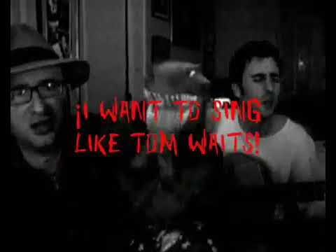 The Xuscos: I WANT TO SING LIKE TOM WAITS (Official video).