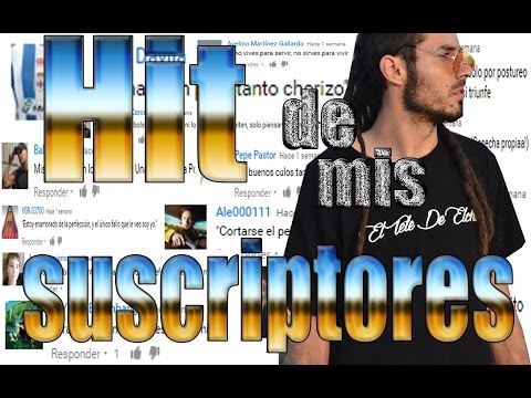 HIT DE MIS SUSCRIPTORES - El Tete De Elche