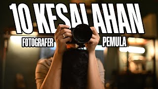 10 Kesalahan Fotografer Pemula Serta Cara Mengatasinya