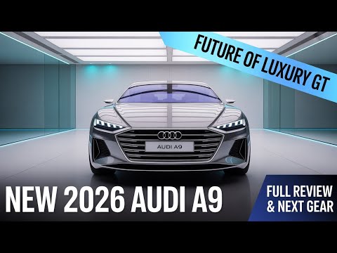 New 2026 Audi A9 – The Future of Luxury Grand Touring Sedans | Next Gear