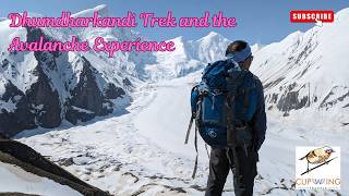 Chasing Thrills: Dhumdharkandi Trek and the Avalanche Experience