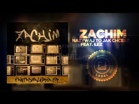 Zachim - Nazywaj to jak chcesz feat. Łez