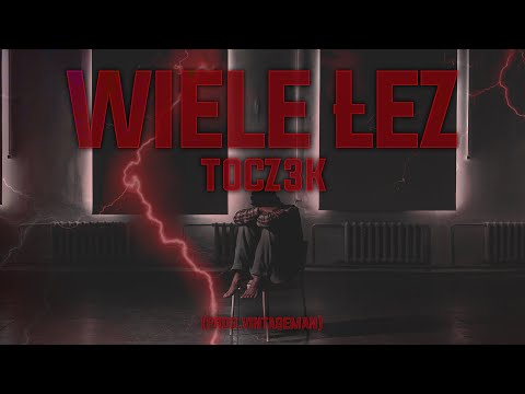 T0CZ3K - WIELE ŁEZ (VIDEO)
