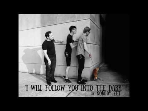 Nobody Yet - I Will Follow You Into The Dark (Punk Goes Pop)