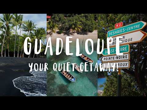 Guadeloupe, a QUIET Caribbean Experience