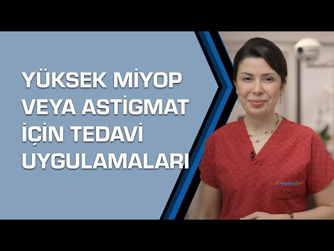 Op. Dr. Sultan Kaya Ünsal – Yüksek Miyop Veya Astigmat İçin Tedavi Uygulamaları