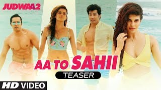 Aa Toh Sahi Song Teaser | Judwaa 2 | Varun Dhawan | Jacqueline | Taapsee Meet Bros |Neha Kakkar