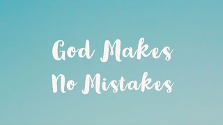 God Makes No Mistakes  (Piano Accompaniment &amp; Lyrics)