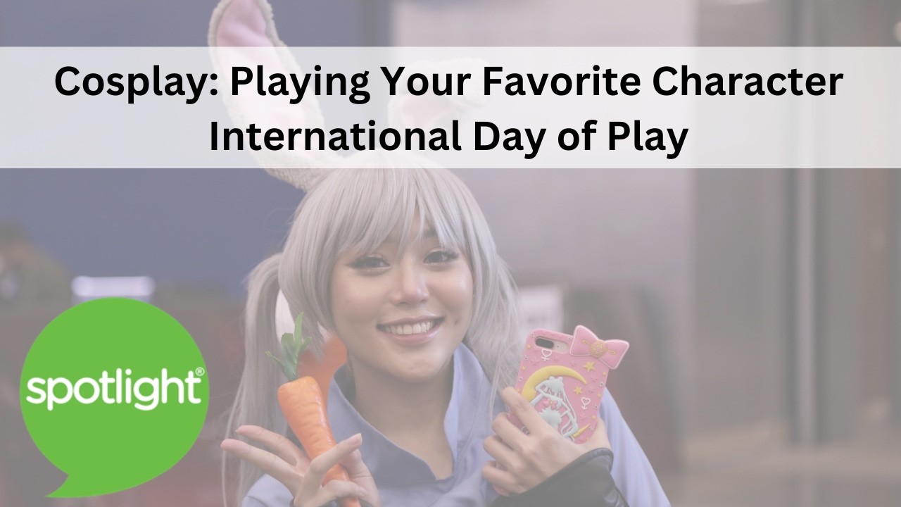 Cosplay: Playing Your Favorite Character | Int'l Day of Play | practice English with Spotlight
