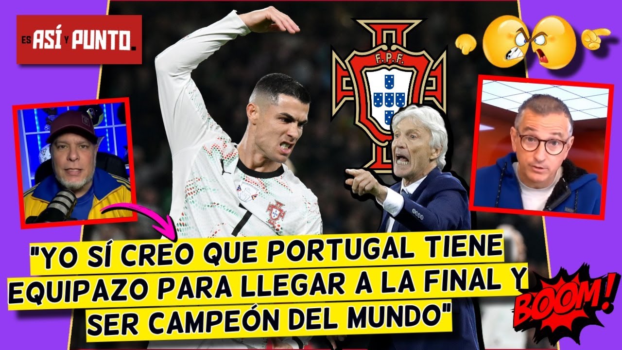 PEKERMAN tiene razón, PORTUGAL TIENE EQUIPAZO para GANAR EL MUNDIAL. Hernán EXPLOTA | Es Así y Punto
