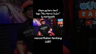Download lagu Rahasia dibalik lagu ' AKU HARUS JUJUR - KERISPATIH' mp3