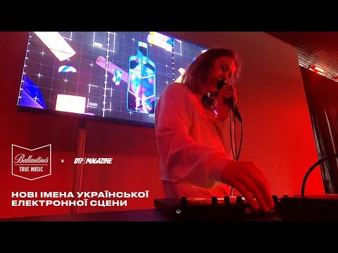 Maryana Klochko : live | Ballantine's True Music х DTF Magazine