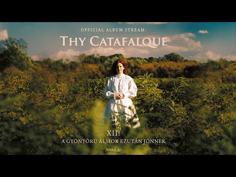 Thy Catafalque - "XII: A gyönyörű álmok ezután jönnek" (Official Album Stream)