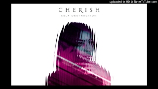 Cherish - Self Destruction ( NEW RNB SONG MARCH 2017 )