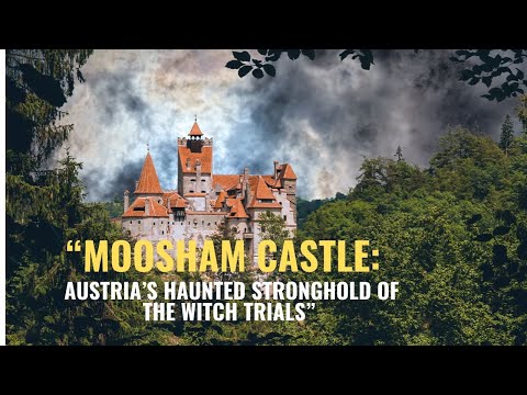 "Moosham Castle: Austria's Haunted Stronghold of the Witch Trials"