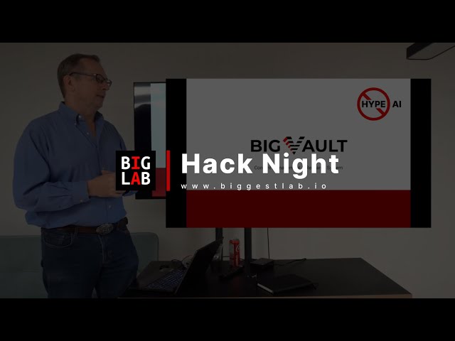 Biggest Lab Hack Night — Exclusive BigVault Showcase