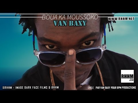 Van Baxy - Boua Ka Mussoko (Officiel 2015)