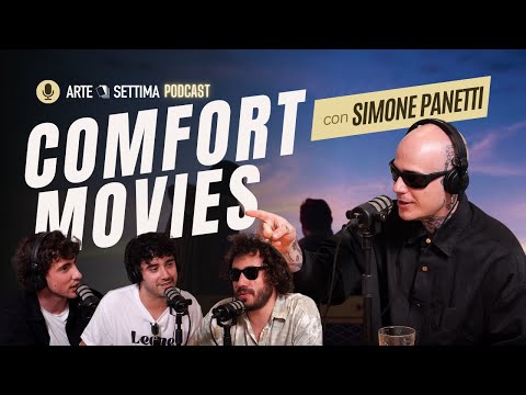Ep.102 Comfort Movies con Simone Panetti @SIMONEPANETTI