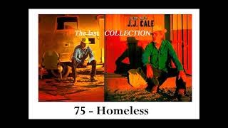75 - JJ CALE - Homeless - 2004 - To Tulsa and back - (The Last COLLECTION)