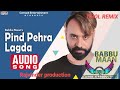 Pind Pehra Lagda Babbu Maan song ft song DHOL REMIX Rajvinder production all  song all new Remix