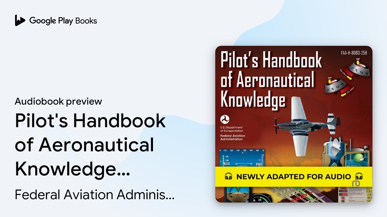 Pilot's Handbook of Aeronautical Knowledge:… by Federal Aviation… · Audiobook preview