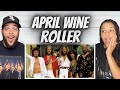 A GEM!| FIRST TIME HEARING April Wine -  Roller REACTION