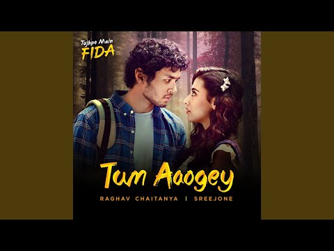 Tum Aaogey (From "Tujhpe Main Fida")