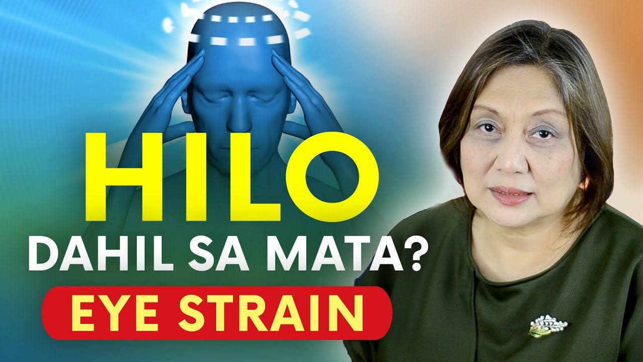 NAHIHILO dahil sa MATA o EYE STRAIN | Sanhi ng HILO | Tagalog Health Tip