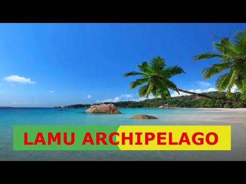 LAMU ARCHIPELAGO | ONE OF THE BEST BEACH IN AFRICA