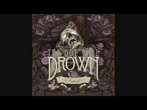 The Boy Will Drown - Dead Girls Don't Say No