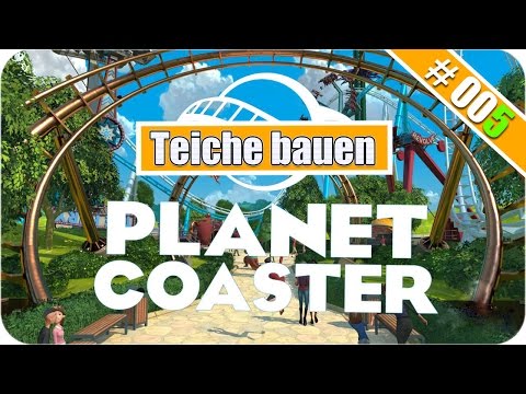 Planet Coaster #05: Park verschönern mit Teich- Anlage [Let's Play Deutsch]