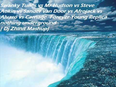 Swanky Tunes vs Afrokin vs Alvaro -Forever Young Replica Nothing Underground - (Dj Zhinit Mashup)