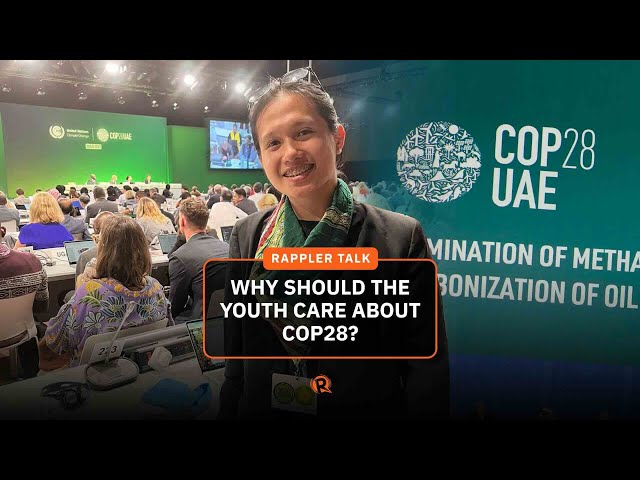 Rappler Talk: Why should the youth care about COP28?