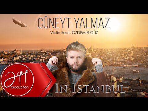 Cüneyt Yalmaz - Day In İstanbul Violin ft. Özdemir Güz (Official Video)