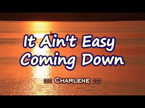 It Ain't Easy Coming Down - Charlene ( KARAOKE VERSION)