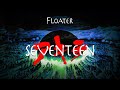 Floater: Seventeen