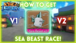 [EASY GUIDE!] How to get the new SEA BEAST RACE! | King Legacy [Update 6.0]