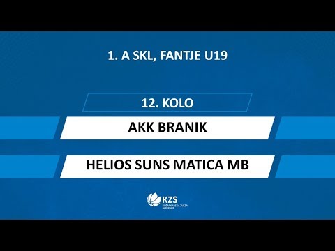 AKK Branik : Helios Suns Matica MB - 12. kolo - 1. A SKL za fante U19 - Sezona 2019/20 - 1/4