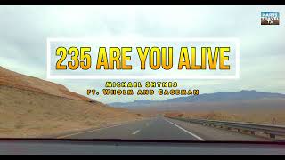 Download lagu 235 Are You Alive - Michael Shynes ft. Wholm and Cageman (Lyrics)🎶 #10 mp3
