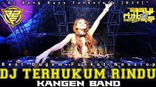 Download lagu DJ TERHUKUM RINDU [ANDIKA MAHESA]‼️Remix Dugem Funkot Nonstop Kuenceng Hard PiLihan VoL72‼️#DjB2F™ mp3